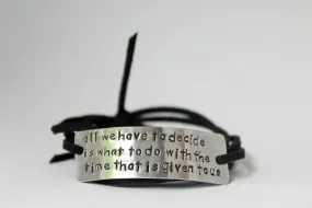 All We Have To Do Is Decide What To Do With The Time Given To Us Wrap Bracelet