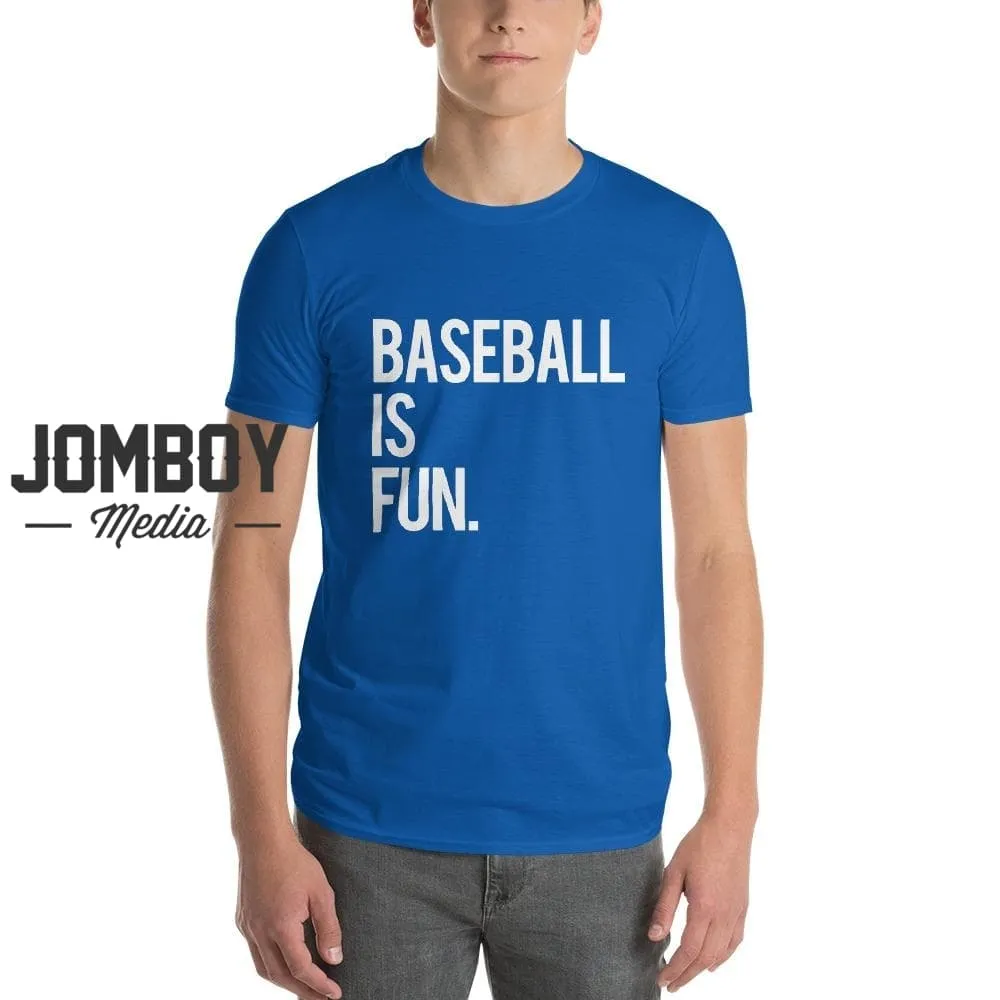 Baseball Is Fun | T-Shirt 4