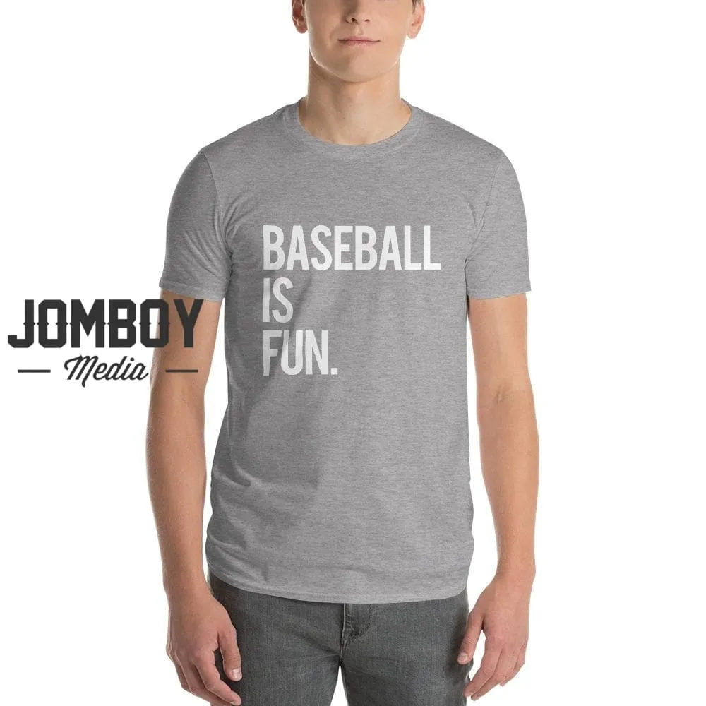 Baseball Is Fun | T-Shirt 4