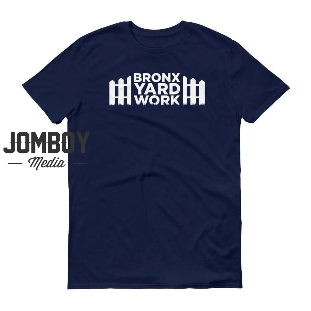 Bronx Yard Work | T-Shirt