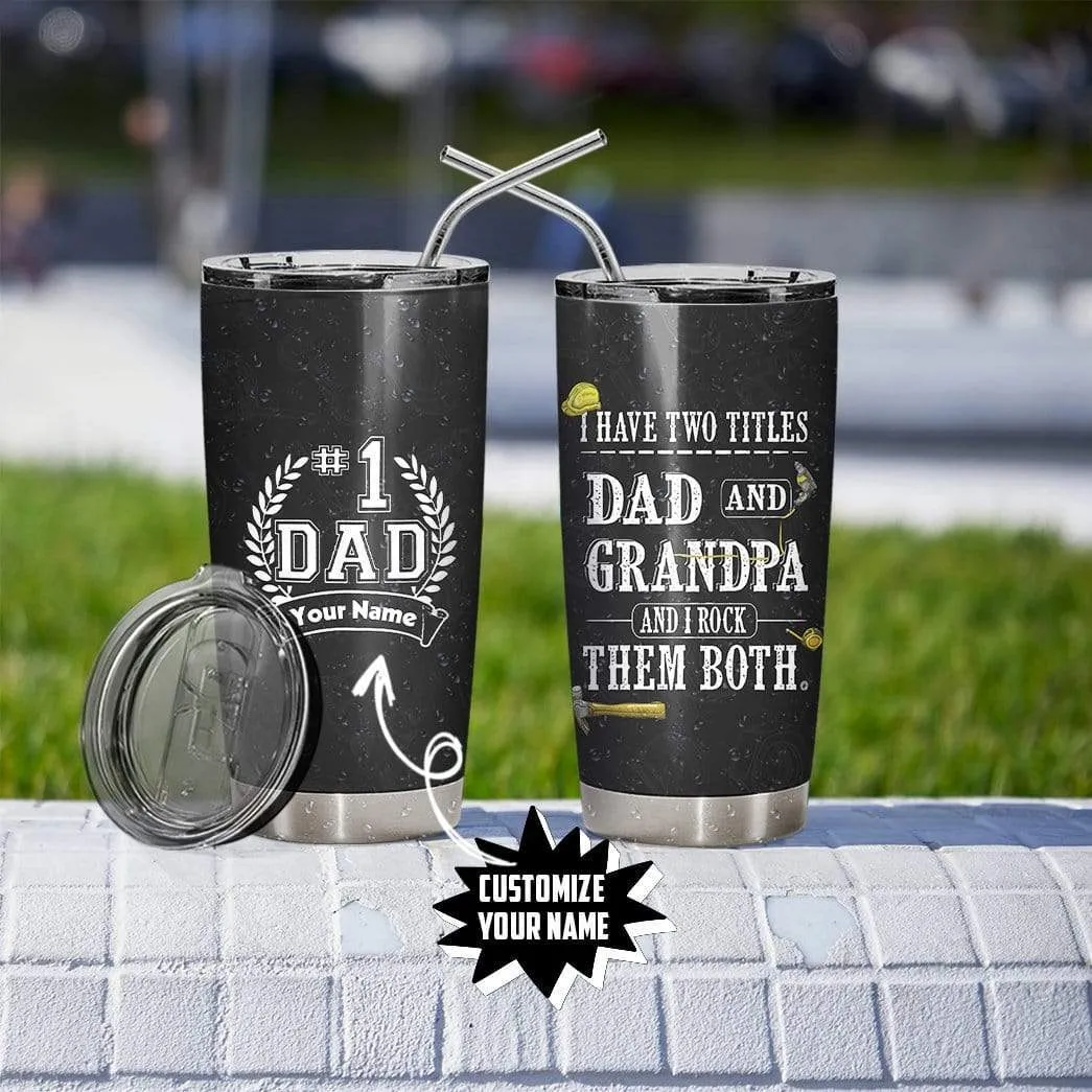 Gearhuman 3D I Have Two Titles Dad And Grandpa Custom Name Design Vacuum Insulated Tumbler